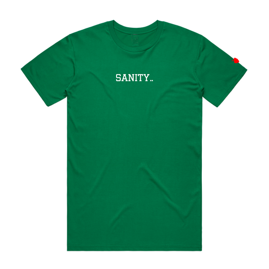 Sanity.. Unisex T-Shirt - Kelly Green
